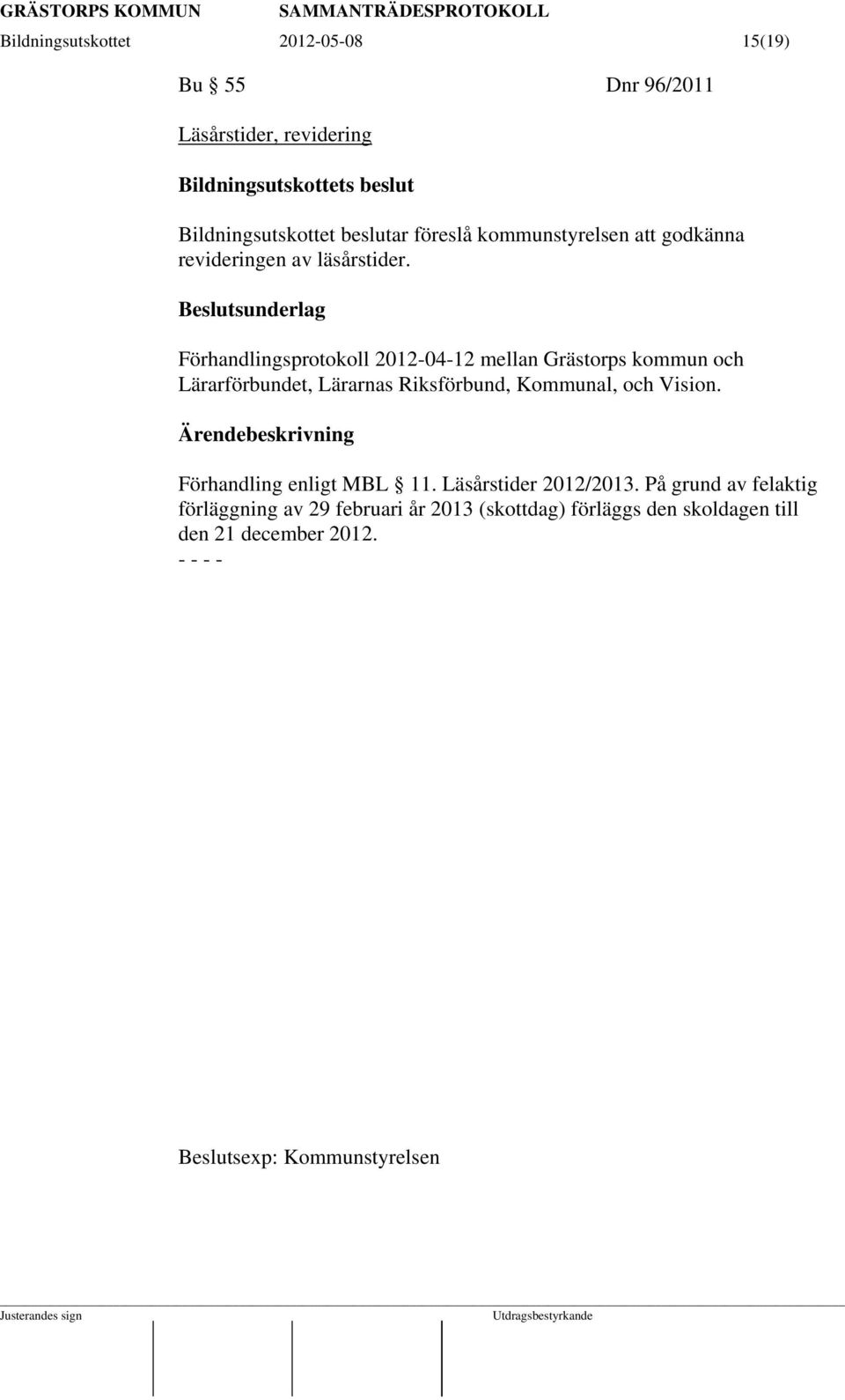 Beslutsunderlag Förhandlingsprotokoll 2012-04-12 mellan Grästorps kommun och Lärarförbundet, Lärarnas Riksförbund, Kommunal,