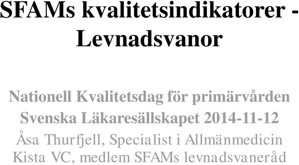 Läkaresällskapet 2014-11-12 Åsa Thurfjell,