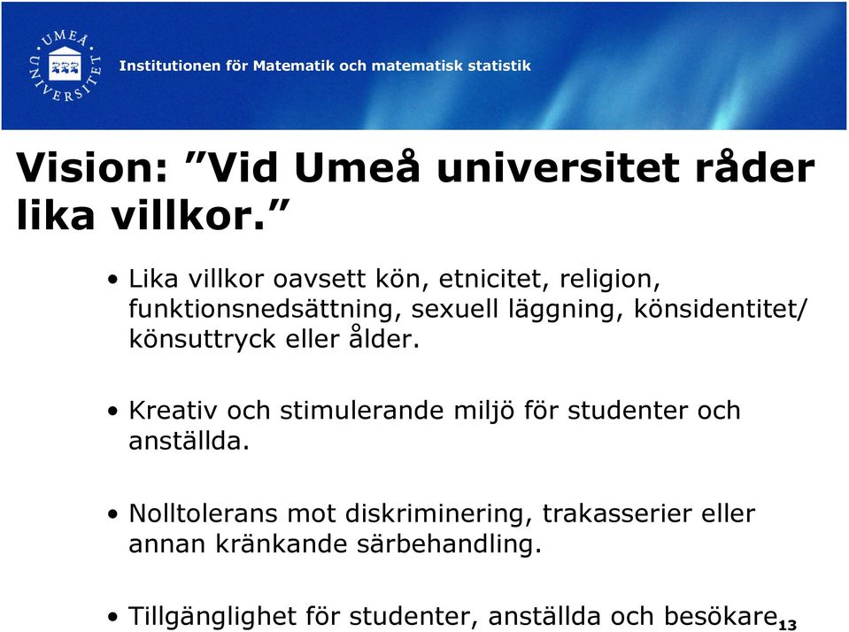 könsidentitet/ könsuttryck eller ålder.