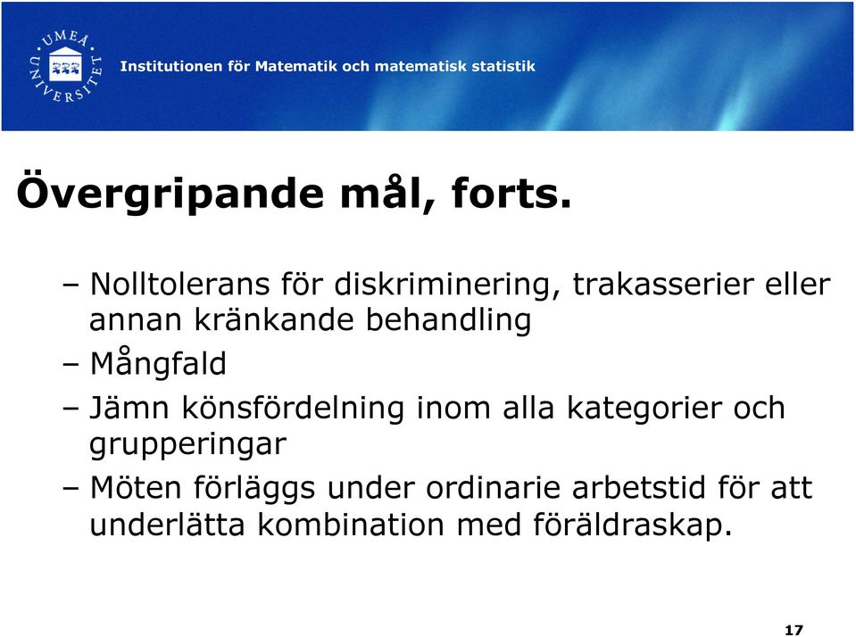 kränkande behandling Mångfald Jämn könsfördelning inom alla