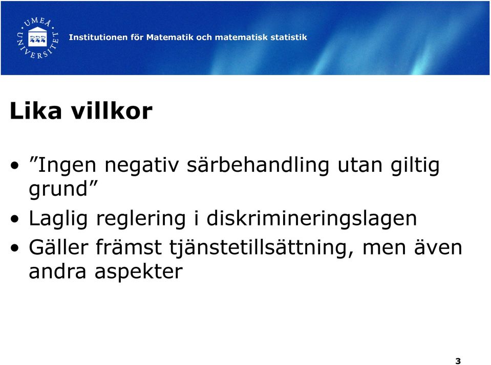 reglering i diskrimineringslagen Gäller
