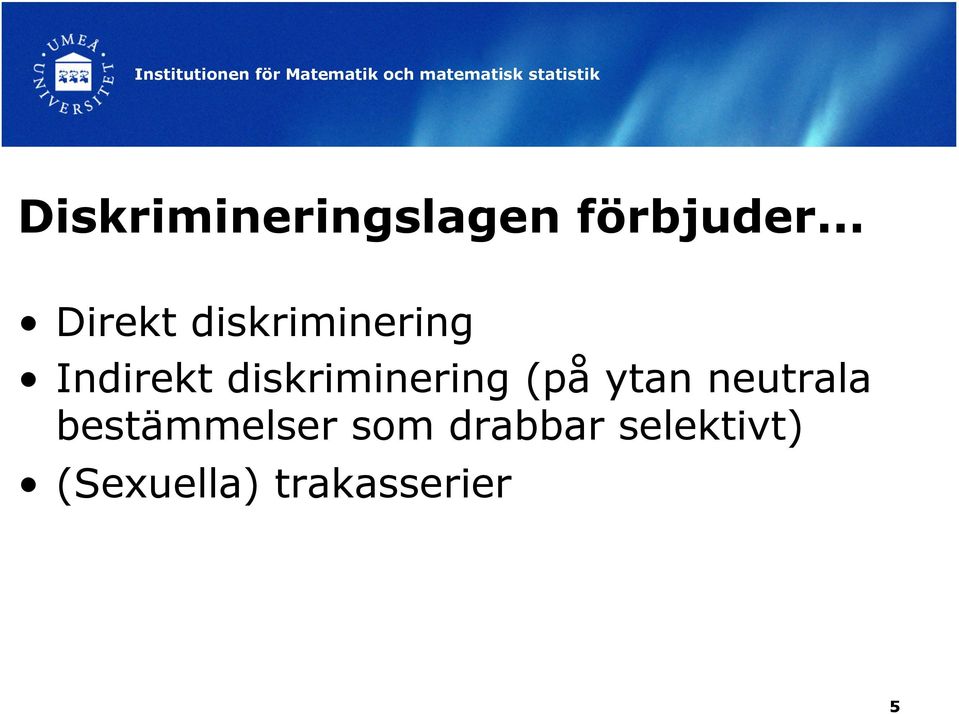 diskriminering (på ytan neutrala