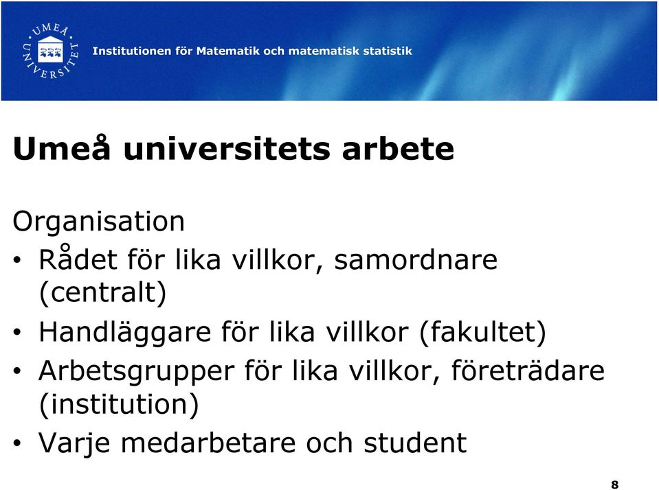 villkor (fakultet) Arbetsgrupper för lika villkor,