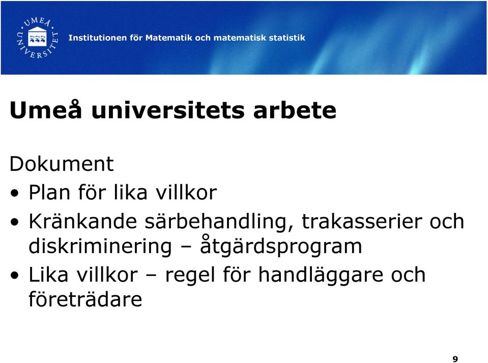 trakasserier och diskriminering