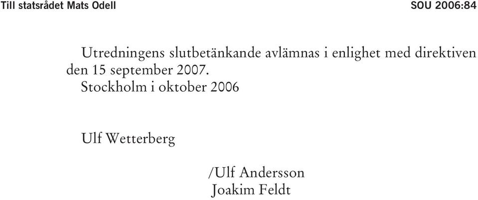 med direktiven den 15 september 2007.