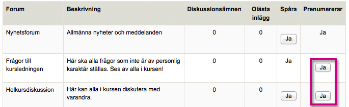 På sidan som kommer upp ser du alla forum i kursrummet: De som har en Ja -knapp till höger om sig prenumererar du på.