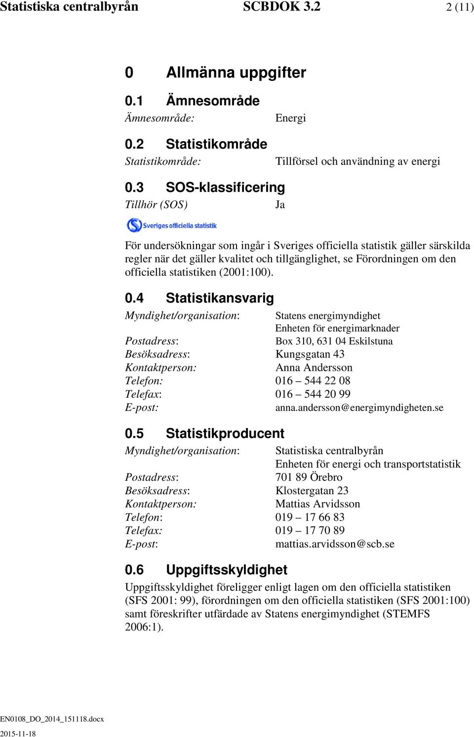 officiella statistiken (2001:100). 0.