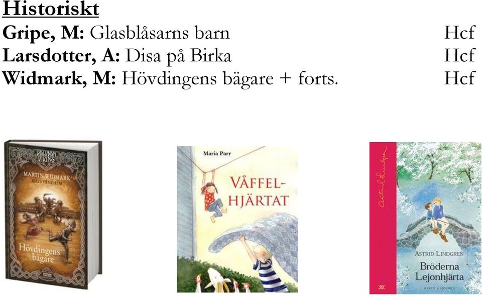 Larsdotter, A: Disa på