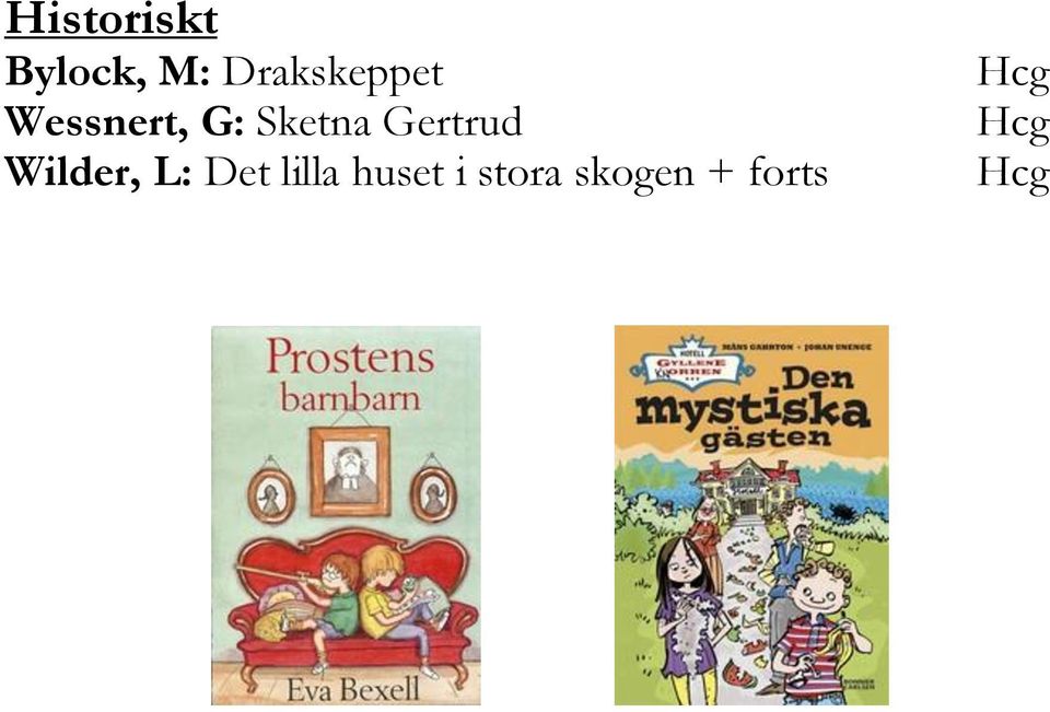 Sketna Gertrud Wilder, L: