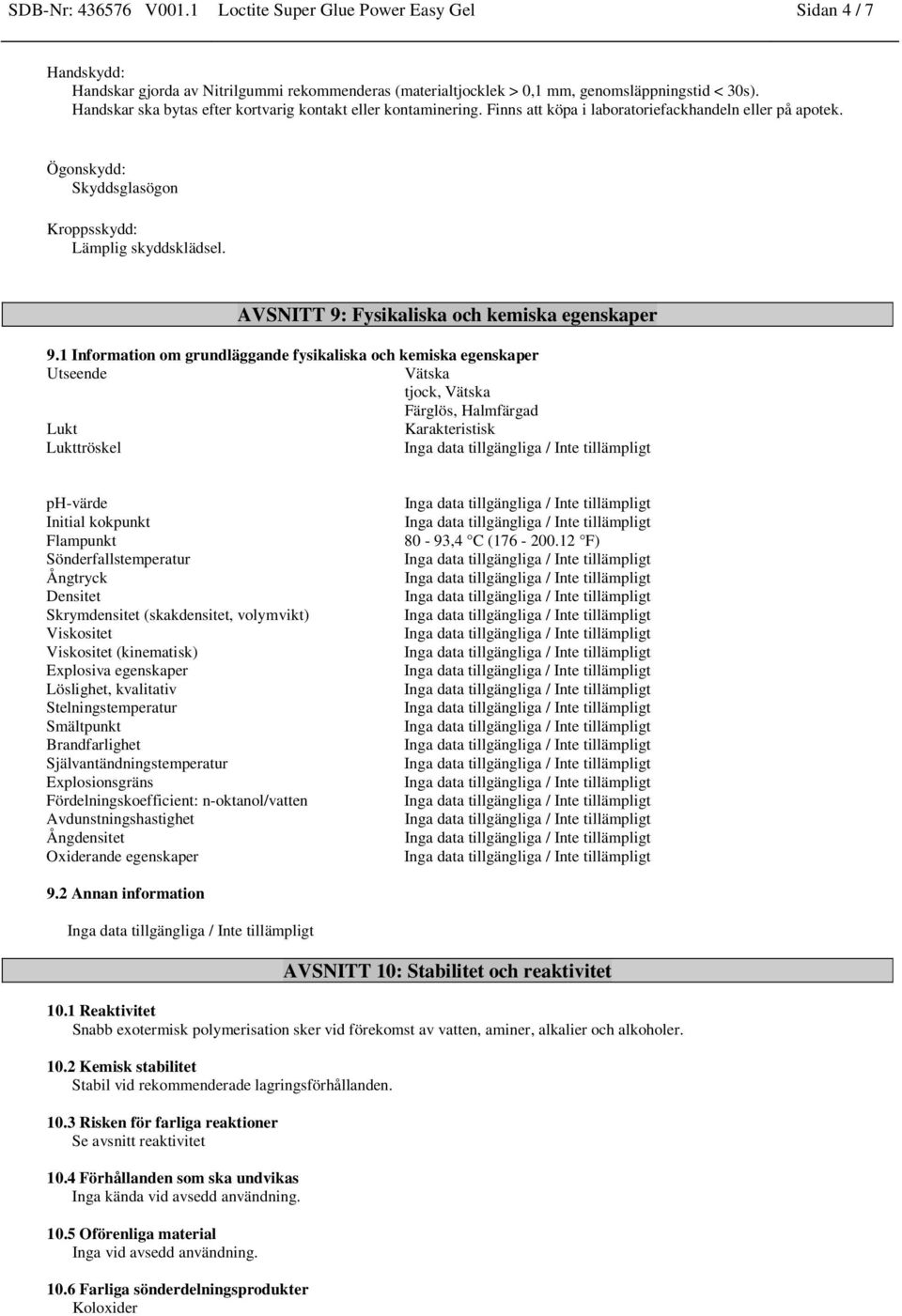 AVSNITT 9: Fysikaliska och kemiska egenskaper 9.