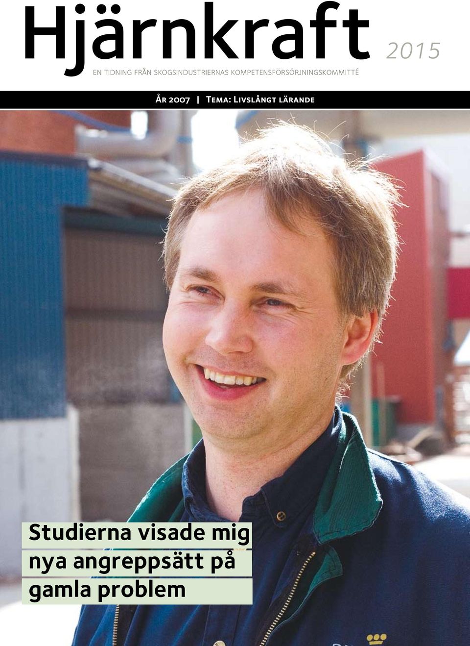 Tema: Livslångt lärande Studierna