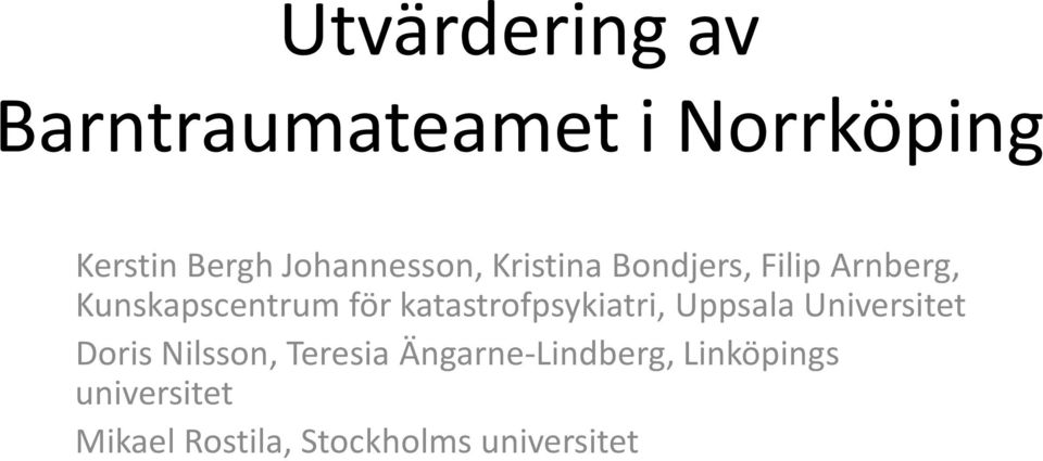 katastrofpsykiatri, Uppsala Universitet Doris Nilsson, Teresia