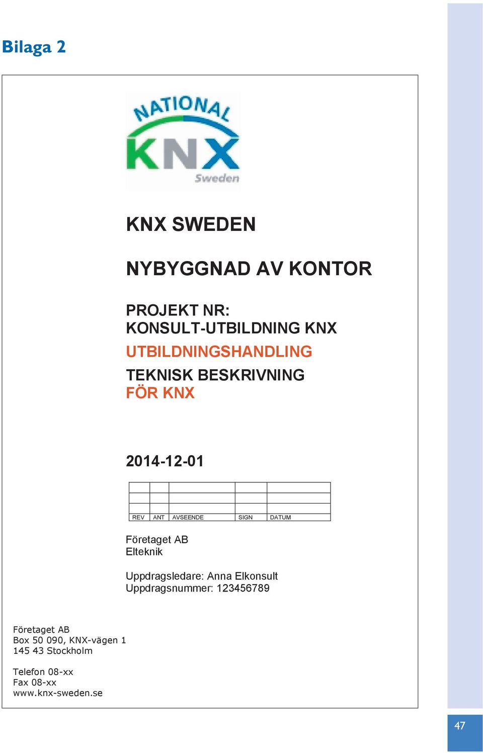 Företaget AB Elteknik sledare: snummer: Företaget AB Box 50 090,