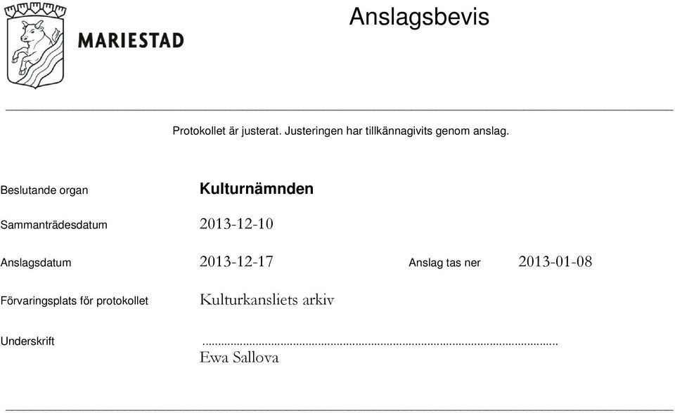 ande organ Sammanträdesdatum Anslagsdatum 2013-12-17 Anslag