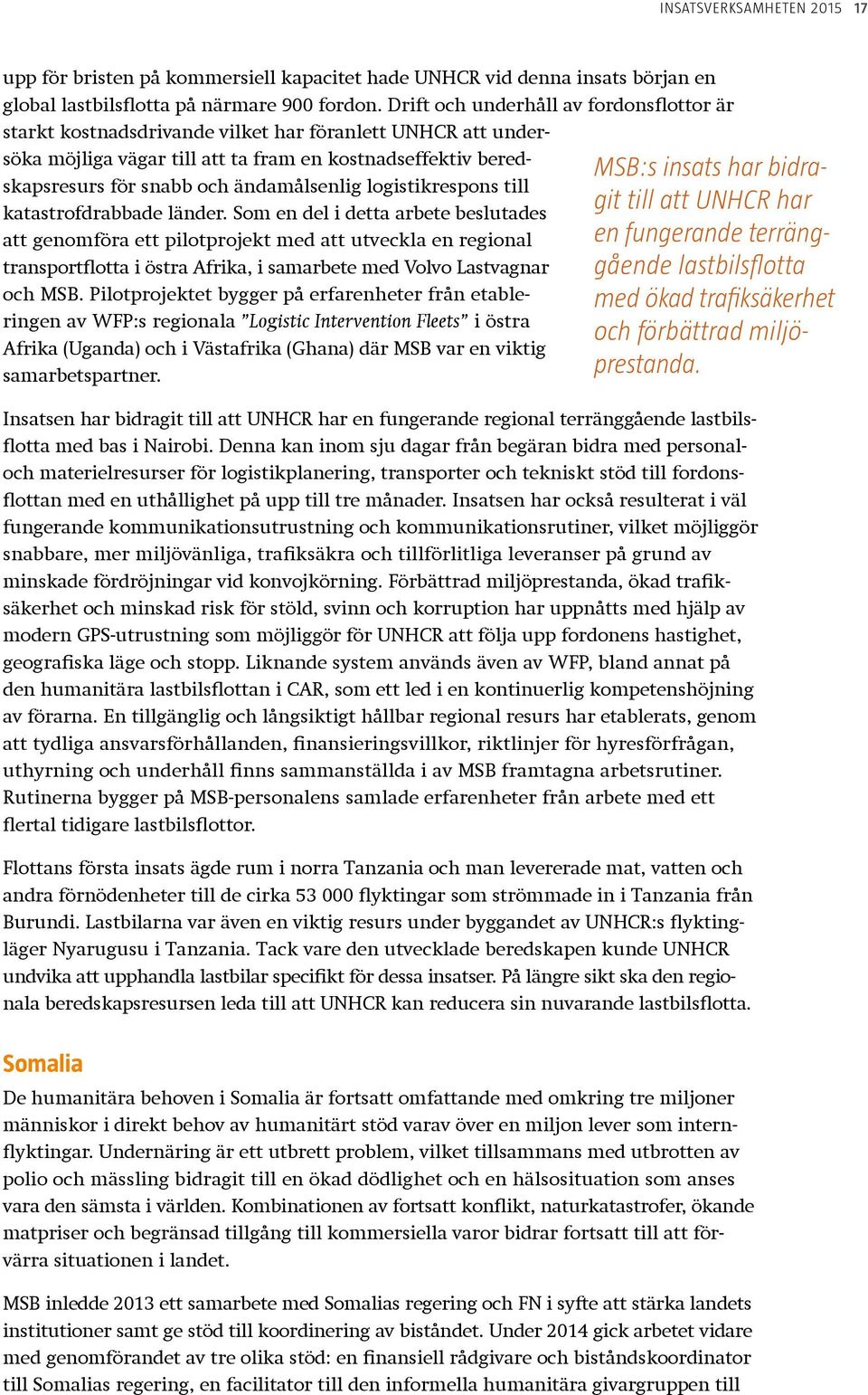 ändamålsenlig logistikrespons till katastrofdrabbade länder.