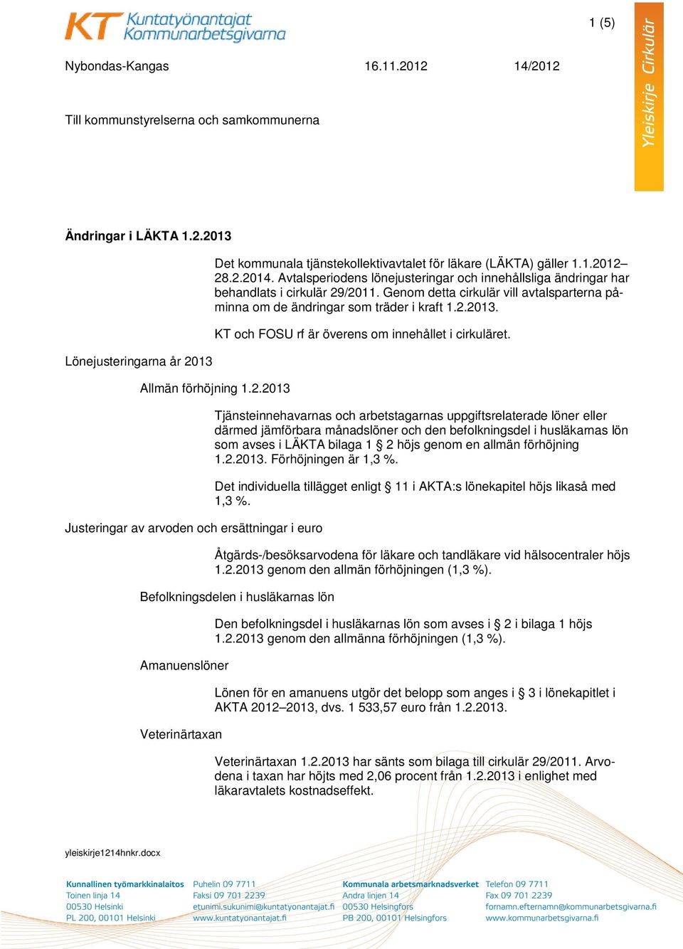 KT och FOSU rf är överens om innehållet i cirkuläret. Allmän förhöjning 1.2.