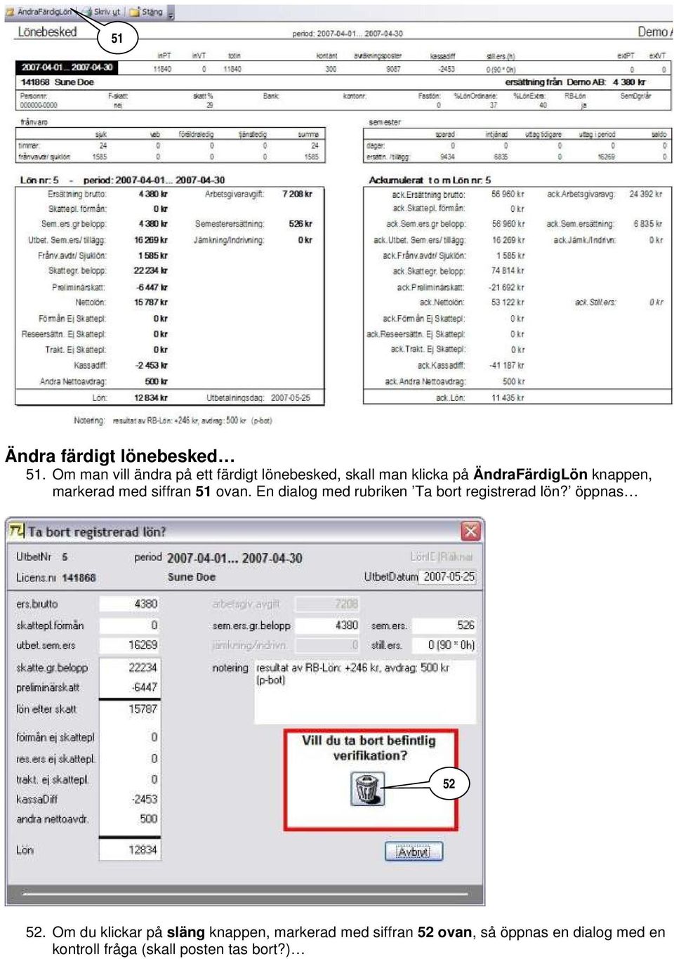 knappen, markerad med siffran 51 ovan. En dialog med rubriken Ta bort registrerad lön?