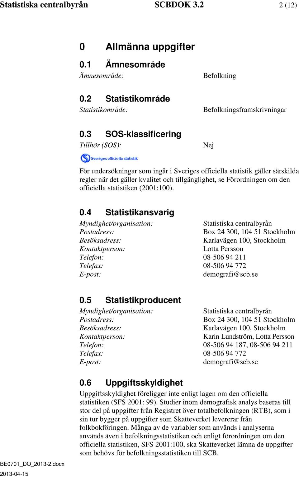 officiella statistiken (2001:100). 0.