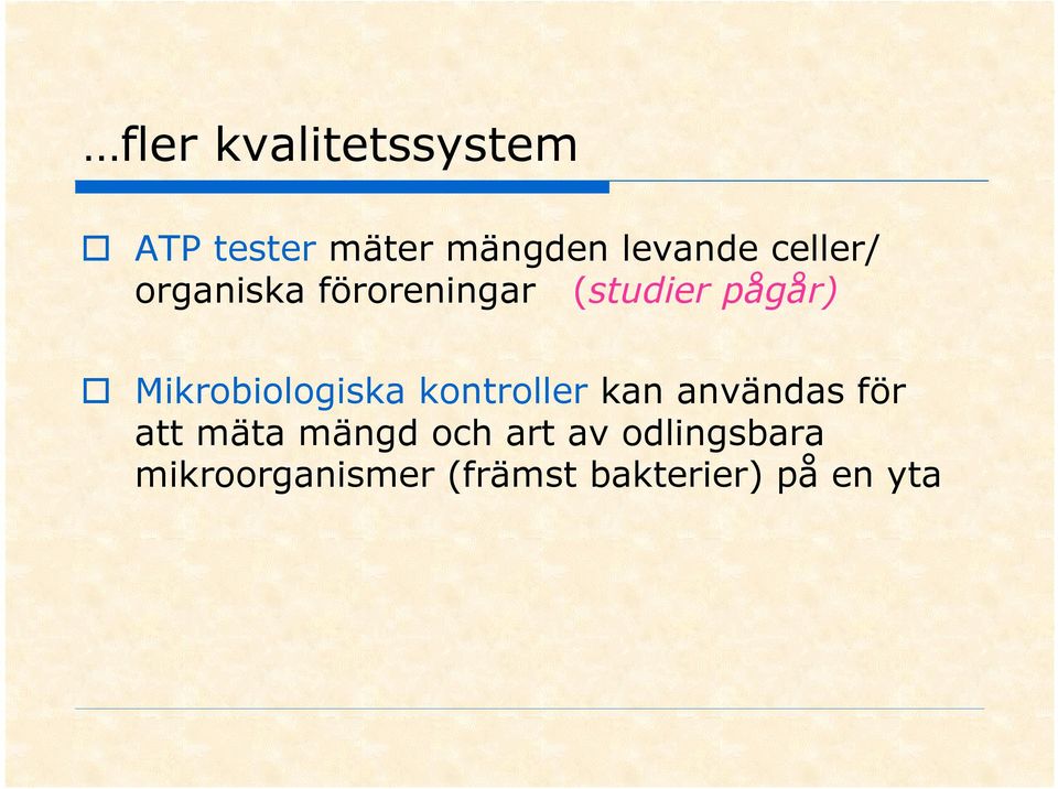 Mikrobiologiska kontroller kan användas för att mäta