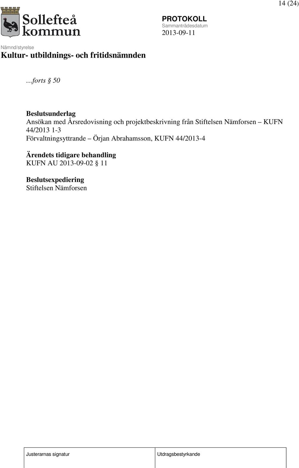 Förvaltningsyttrande Örjan Abrahamsson, KUFN 44/2013-4 Ärendets
