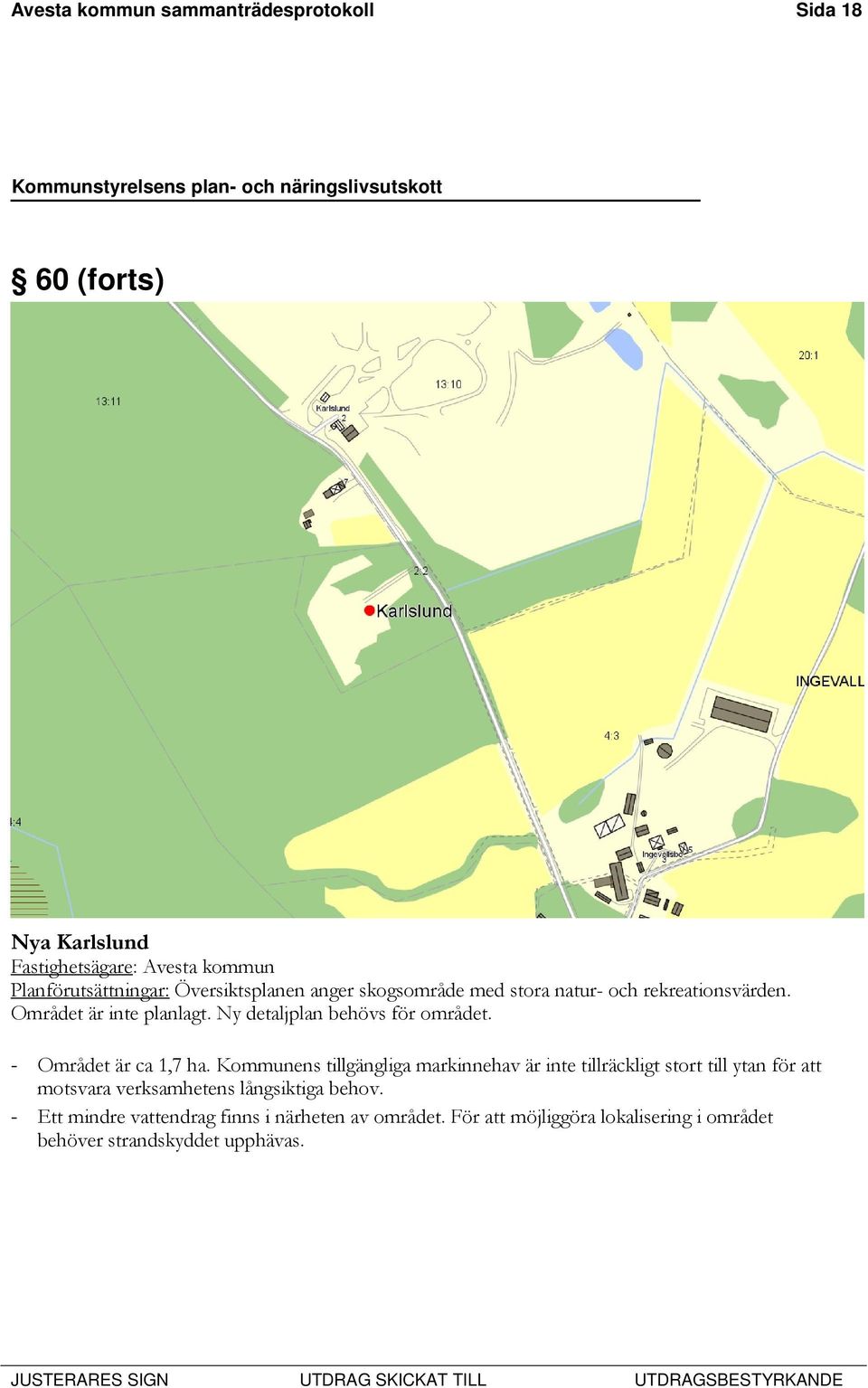 - Området är ca 1,7 ha.