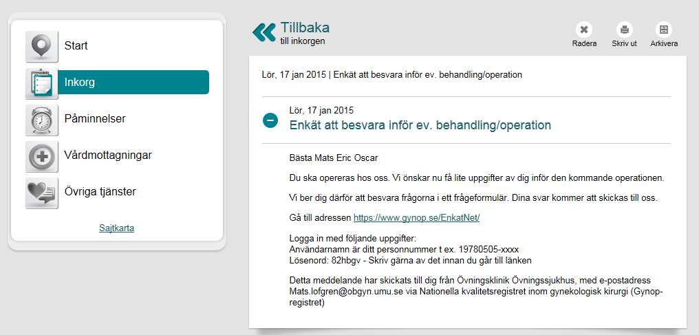 Meddelande till Patienten SMS eller E-Mail Du har ett meddelande i Mina