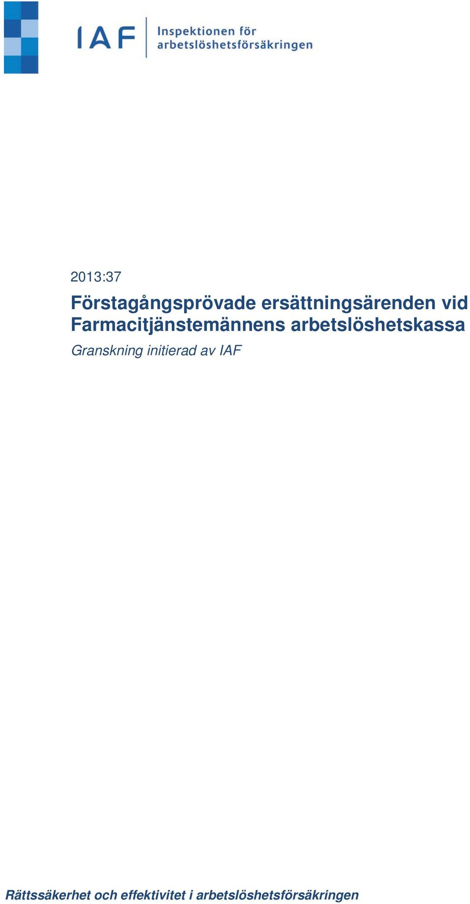 arbetslöshetskassa Granskning initierad av