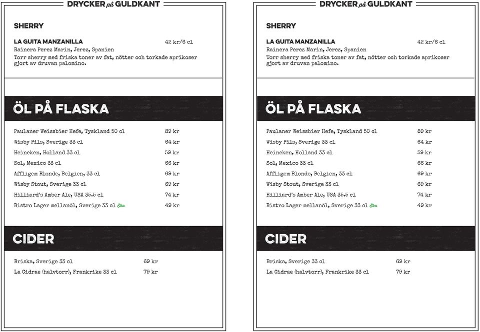 Öl på flaska Öl på flaska Paulaner Weissbier Hefe, Tyskland 50 cl 89 kr Paulaner Weissbier Hefe, Tyskland 50 cl 89 kr Wisby Pils, Sverige 33 cl 64 kr Wisby Pils, Sverige 33 cl 64 kr Heineken, Holland