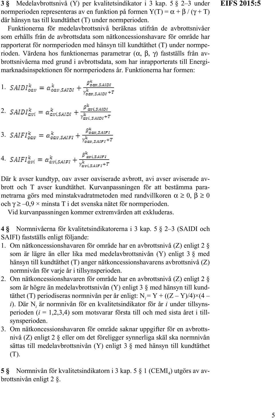 (T) under normperioden.