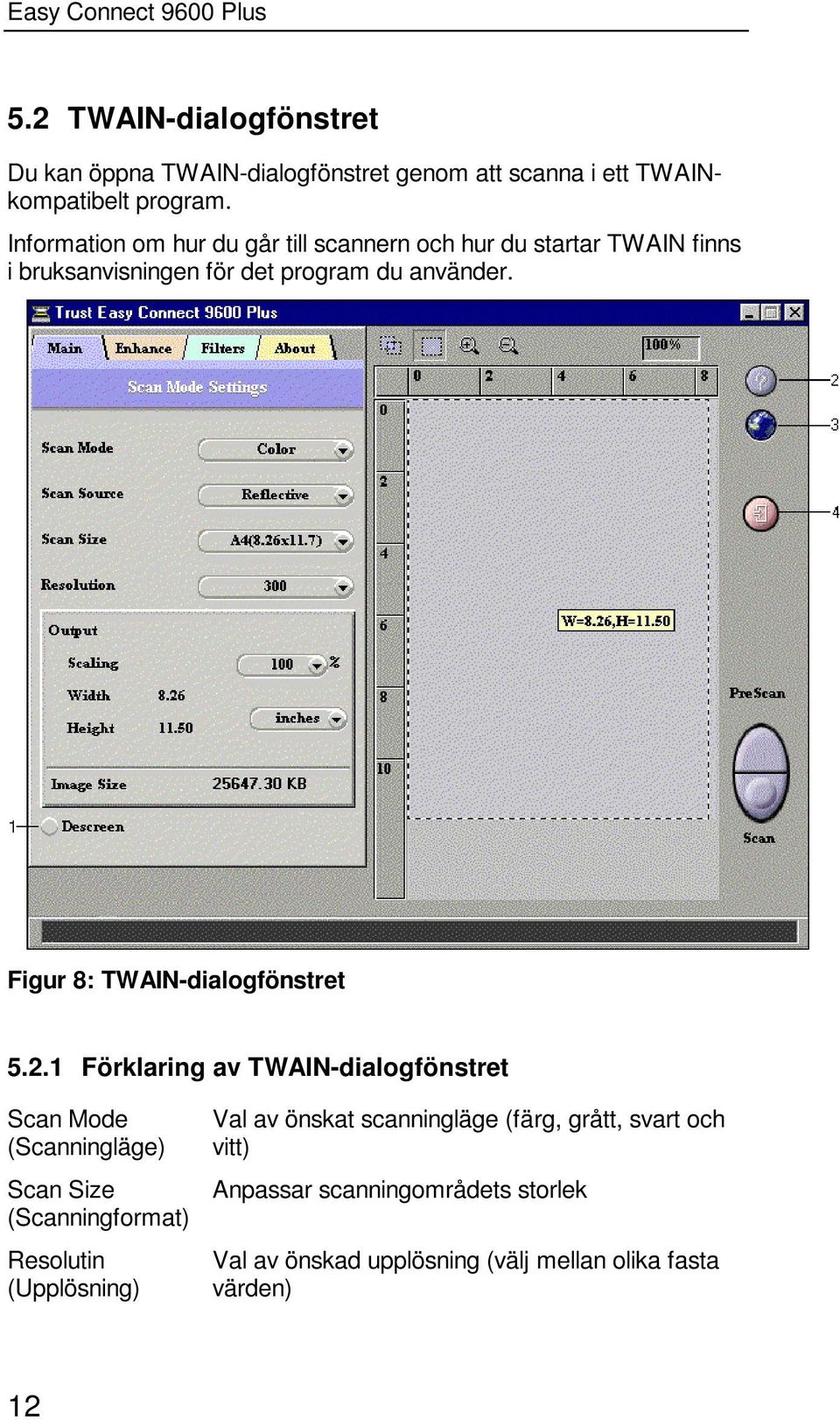 Figur 8: TWAIN-dialogfönstret 5.2.