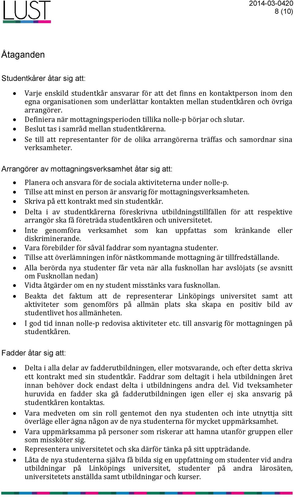 Se till att representanter för de olika arrangörerna träffas och samordnar sina verksamheter.