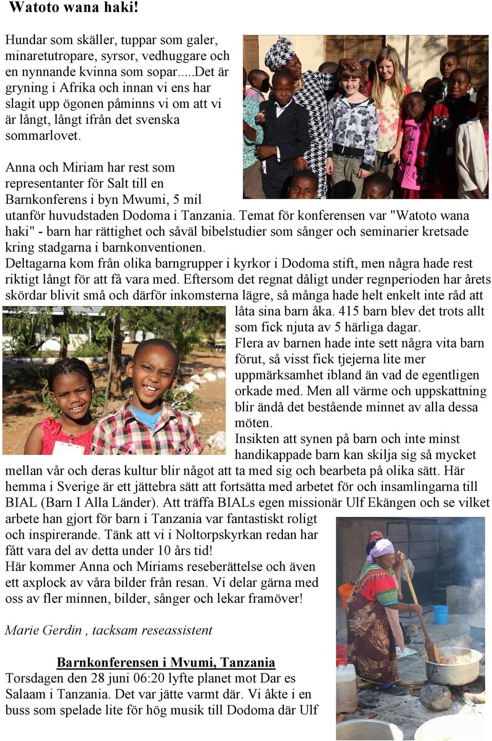 Anna och Miriam har rest som representanter för Salt till en Barnkonferens i byn Mwumi, 5 mil utanför huvudstaden Dodoma i Tanzania.