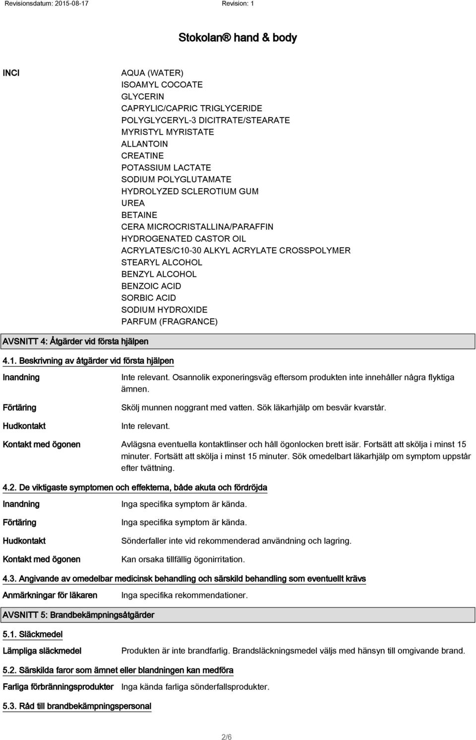 HYDROXIDE PARFUM (FRAGRANCE) AVSNITT 4: Åtgärder vid första hjälpen 4.1.