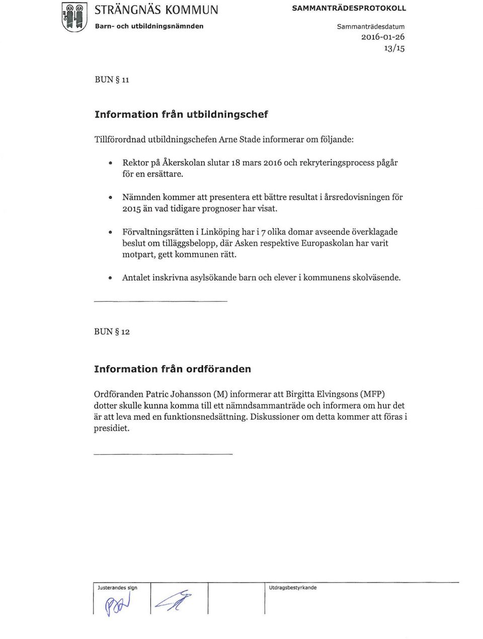 Förvaltningsrätten i Linköping har i 7 olika domar avseende överklagade beslut om tilläggsbelopp, där Asken respektive Europaskolan har varit motpart, gett kommunen rätt.