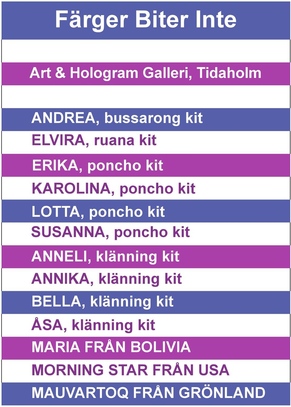 SUSANNA, poncho kit ANNELI, klänning kit ANNIKA, klänning kit BELLA, klänning