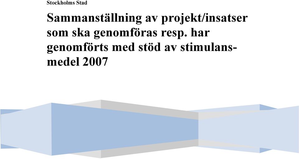 projekt/insatser som ska