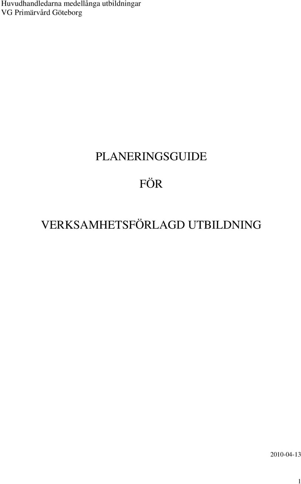 Göteborg PLANERINGSGUIDE FÖR