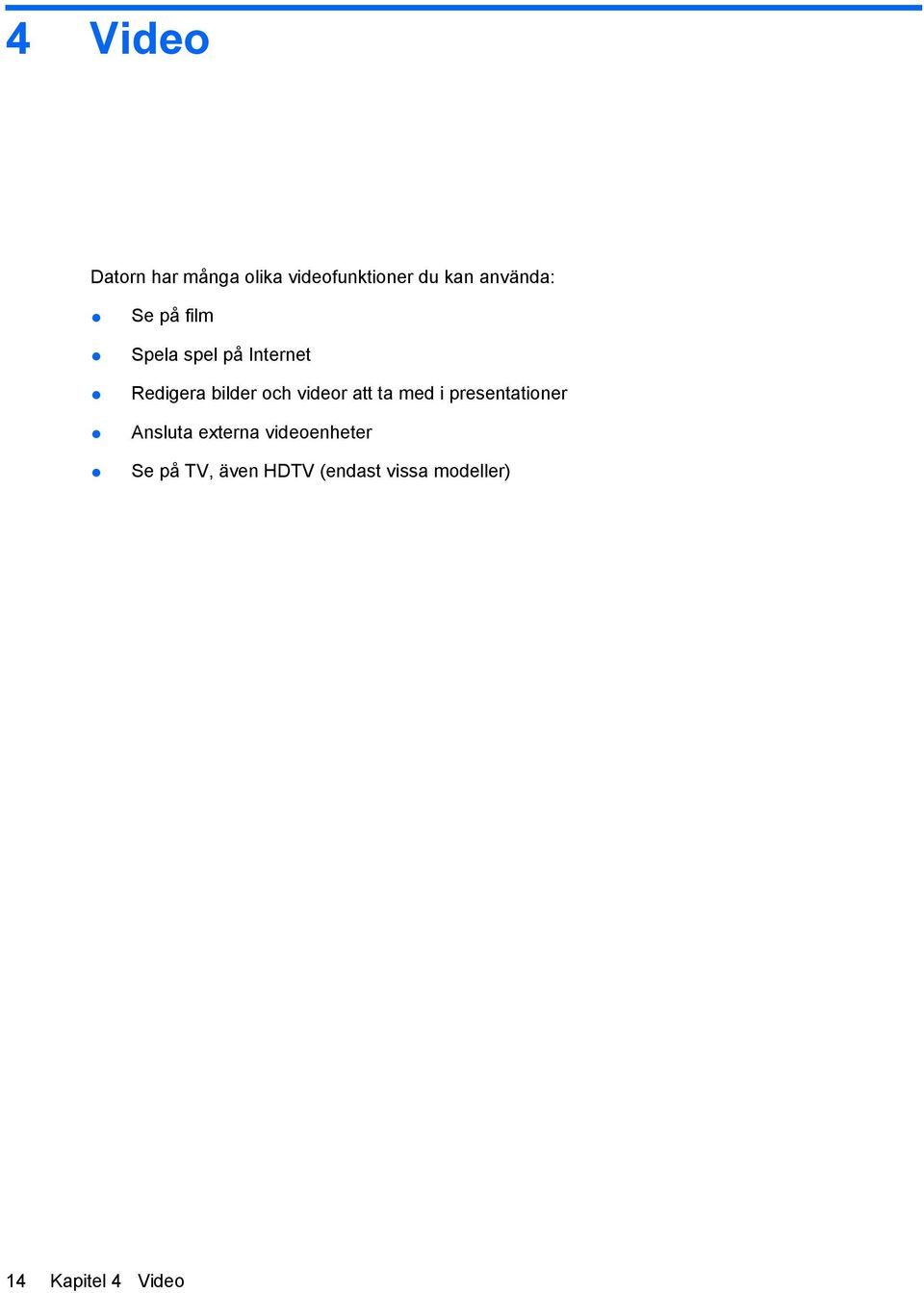 och videor att ta med i presentationer Ansluta externa