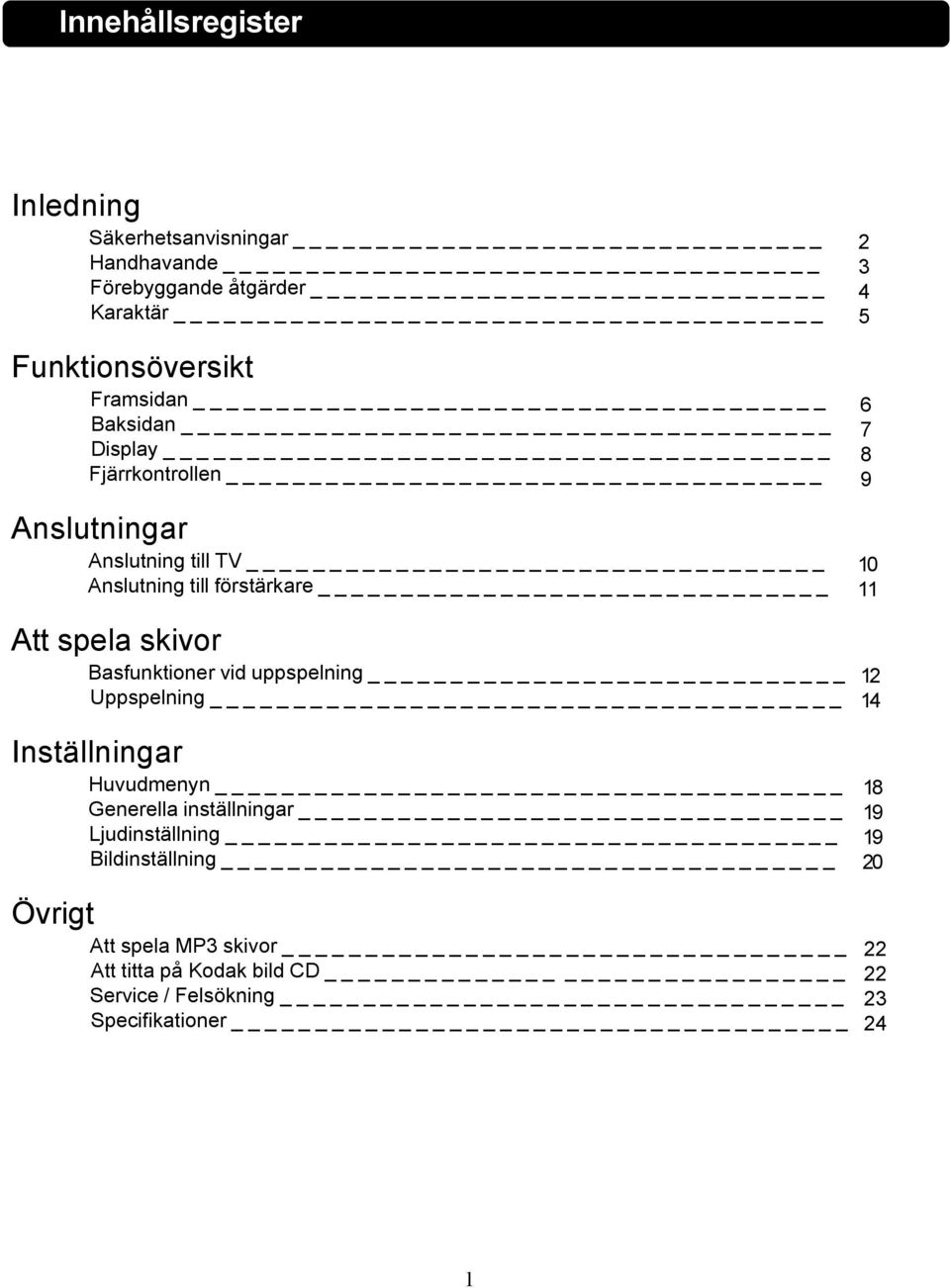 spela skivor Basfunktioner vid uppspelning _ Uppspelning 12 14 Inställningar Huvudmenyn Generella inställningar _ Ljudinställning