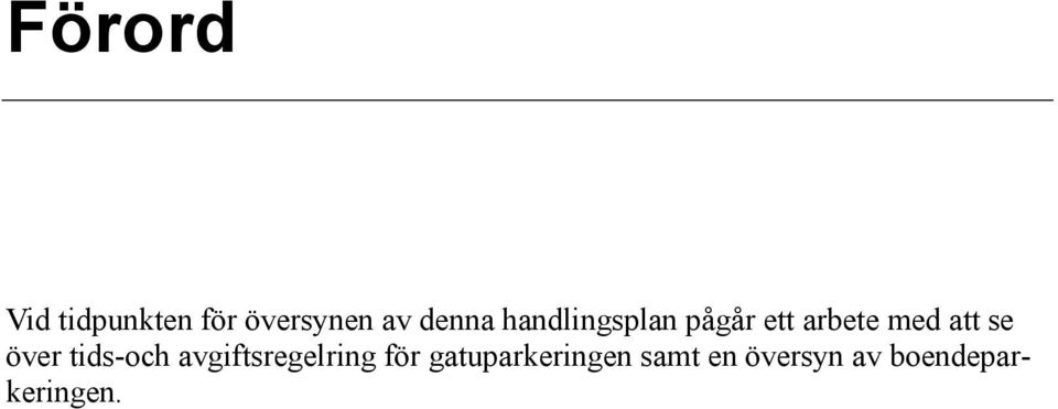 att se över tids-och avgiftsregelring för