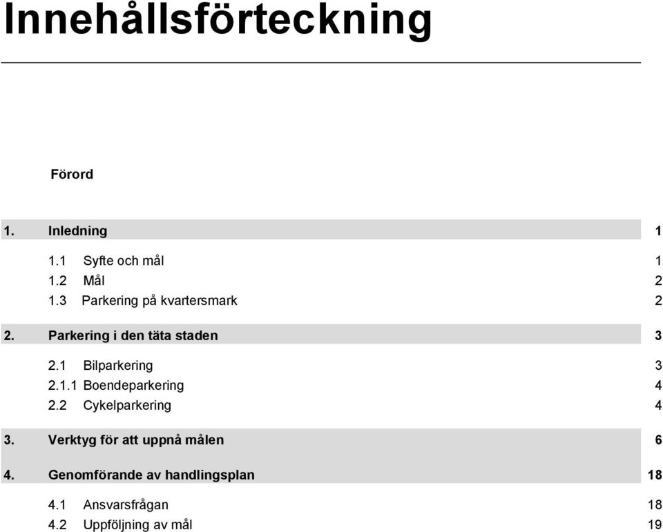 1 Bilparkering 3 2.1.1 Boendeparkering 4 2.2 Cykelparkering 4 3.