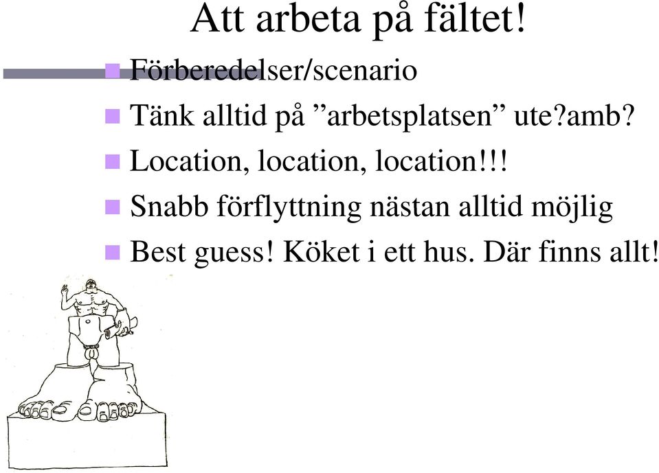 arbetsplatsen ute?amb?