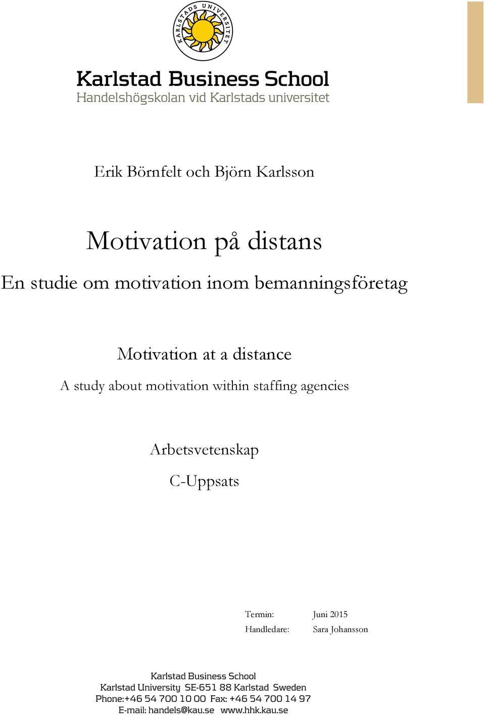 distance A study about motivation within staffing agencies