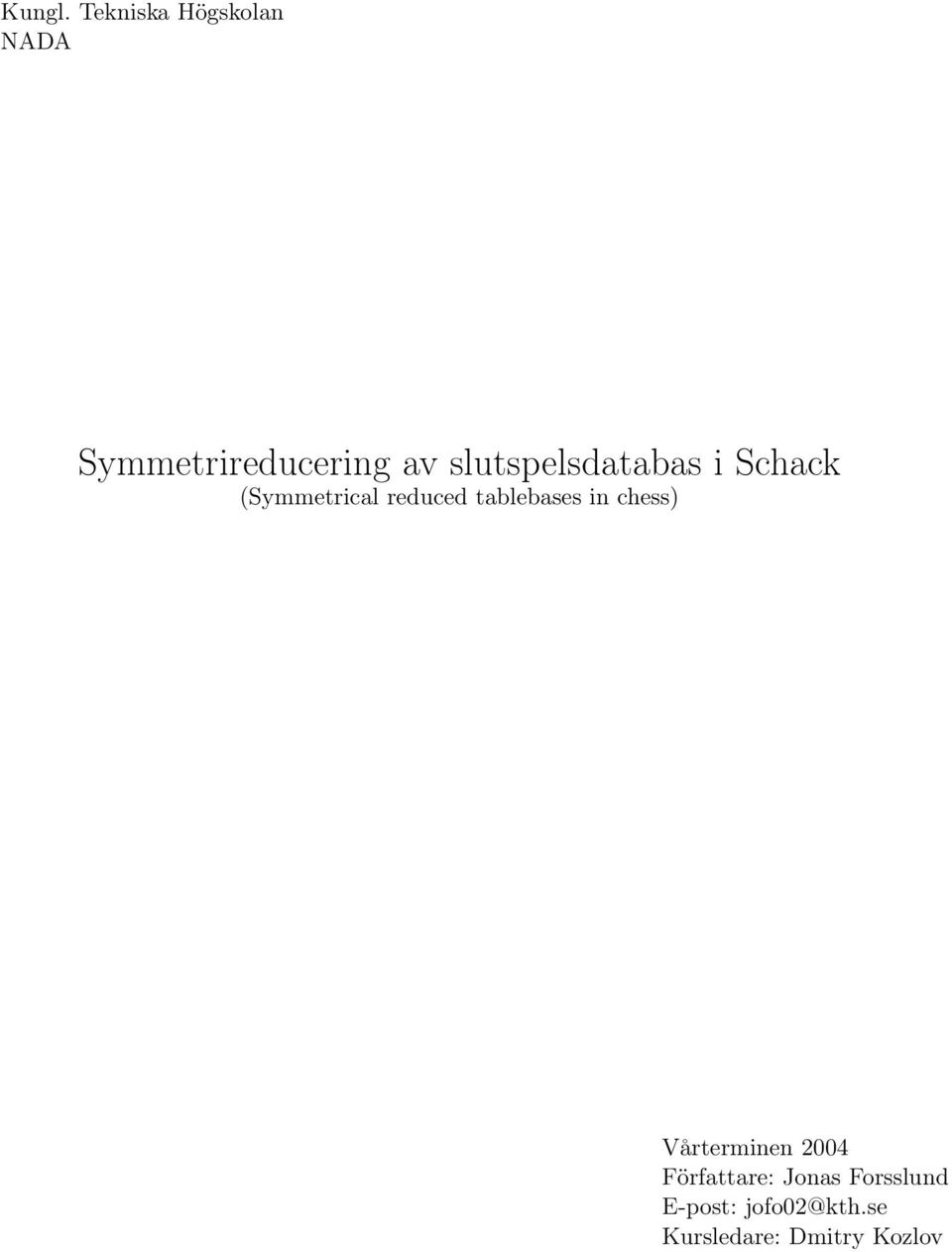 slutspelsdatabas i Schack (Symmetrical reduced