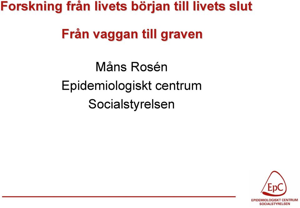 till graven Måns Rosén