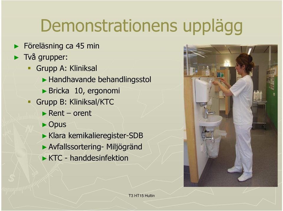 ergonomi Grupp B: Kliniksal/KTC Rent orent Opus Klara