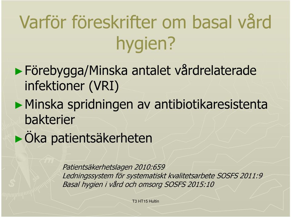 av antibiotikaresistenta bakterier Öka patientsäkerheten