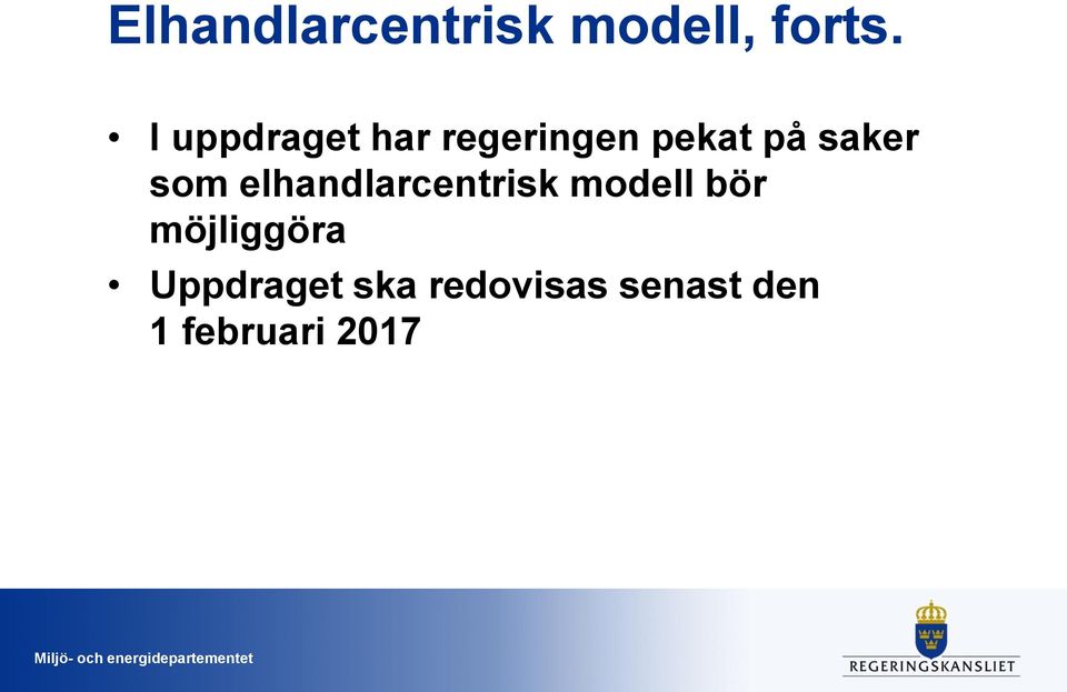 som elhandlarcentrisk modell bör