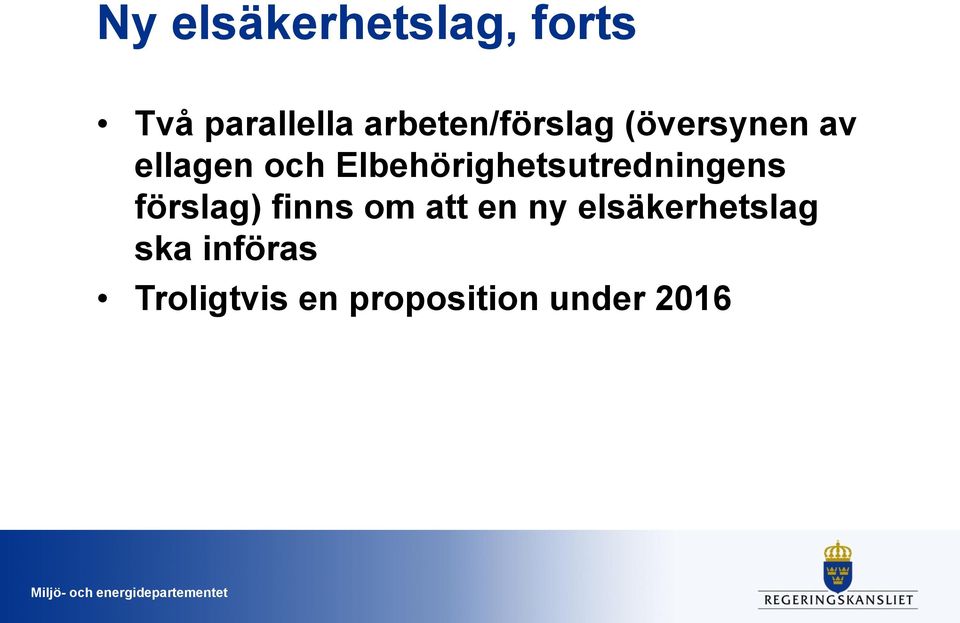 Elbehörighetsutredningens förslag) finns om att