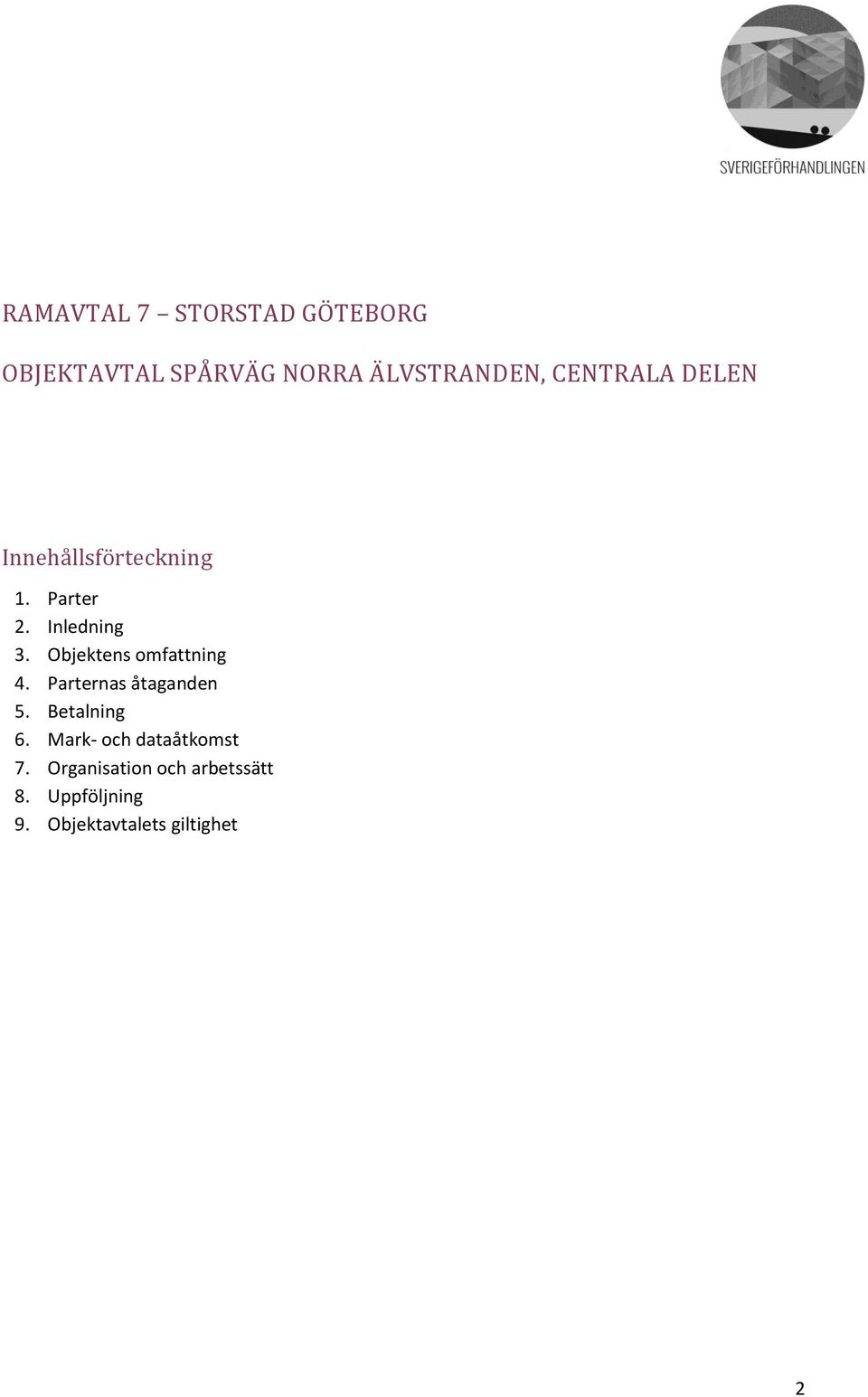 Objektens omfattning 4. Parternas åtaganden 5. Betalning 6.